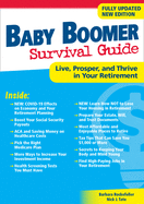 Baby Boomer Survival Guide, Second Edition: Live, Prosper, and Thrive in Your Retirement