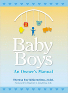 Baby Boys: An Owner's Manual - DiGeronimo, Theresa Foy, and Muething, Stephen E (Foreword by)