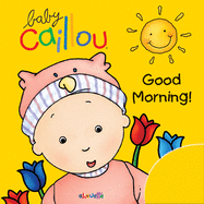 Baby Caillou: Good Morning!