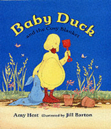 Baby Duck And The Cozy Blanket - Hest Amy, and Barton Jill