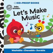 Baby Einstein: Let's Make Music Kid-Proof Books
