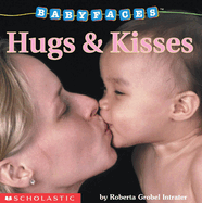 Baby Faces: Hugs and Kisses