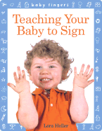 Baby Fingers(tm) Teaching Your Baby to Sign