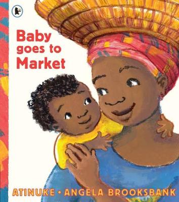Baby Goes to Market - Atinuke