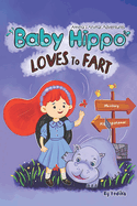 Baby Hippo Loves to Fart: Cute animal story book for children full of adventure, creativity & fun. Fairy tale for kids aged 3-7 years.