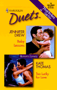 Baby Lessons; Too Lucky for Love - Thomas, Kate, and Drew, Jennifer