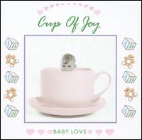 Baby Love: Cup of Joy - Various Artists