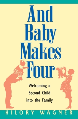 Baby Makes Four: Welcomi - Wagner, Hilory