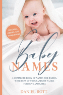 Baby Names: A Complete Name Book With Thousands of Boys and Girls Names - Including the Means and Origins Behind Them