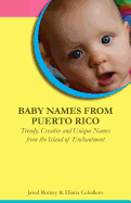 Baby Names from Puerto Rico: Trendy, Creative and Unique Names from the Island of Enchantment