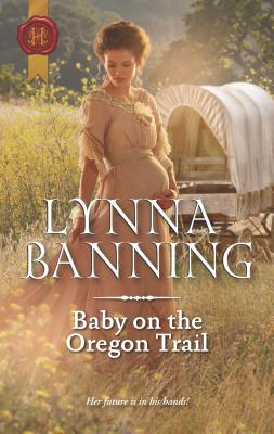 Baby on the Oregon Trail - Banning, Lynna