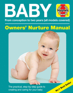 Baby Owners' Nurture Manual: From Conception to Two Years (All Models Covered)