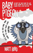 Baby Pigeon: It's Rare To See One, And It's Rare To Find True Love Online