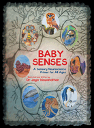 Baby Senses: A Sensory Neuroscience Primer for All Ages