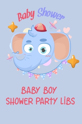 Baby Shower Baby Boy Shower Party Libs: Funny Mad lib style guest book where you party guests can fill in the blanks and have a laugh while enjoying your shower party - Bonner, Tracie