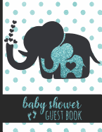 Baby Shower Guest Book: Keepsake for Parents of Baby Boy - Guests Sign in and Write Specials Messages to Baby & Parents - Cute Mom & Baby Blue Elephant Cover Design & Hearts - Bonus Gift Log Included