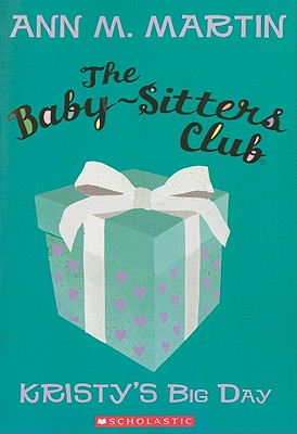 Baby-sitters Club: #6 Kristy's Big Day - Martin, Anne,M