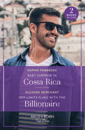 Baby Surprise In Costa Rica / Off-Limits Fling With The Billionaire: Mills & Boon True Love: Baby Surprise in Costa Rica (Dream Destinations) / off-Limits Fling with the Billionaire