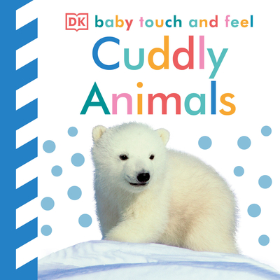Baby Touch and Feel: Cuddly Animals - DK