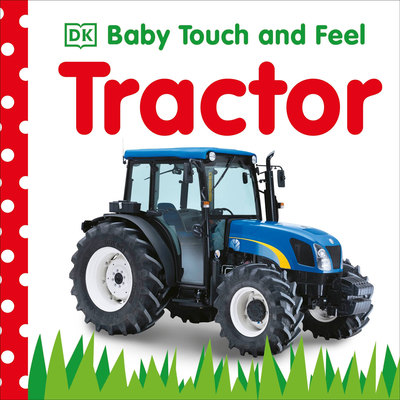 Baby Touch and Feel: Tractor - DK