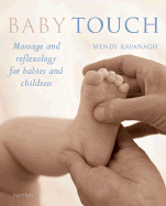 Baby Touch: Massage and Reflexology for Babies and Children