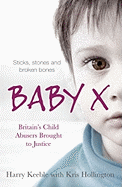 Baby X: Britain's Child Abusers Brought to Justice