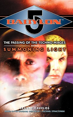 Babylon 5: Summoning Light: Technomage Book 2 - Cavelos, Jeanne