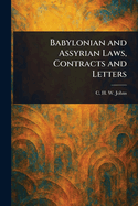 Babylonian and Assyrian Laws, Contracts and Letters