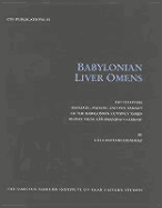Babylonian Liver Omens: The Chapters Manzazu, Padanu and Pan Takalti of the Babylonian Extispicy Series Mainly from Assurbanipal's Library
