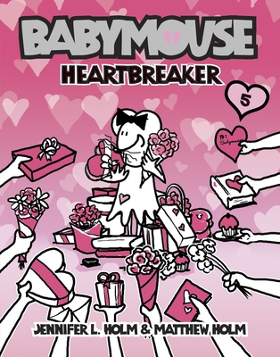 Babymouse #5: Heartbreaker - Holm, Jennifer L, and Holm, Matthew