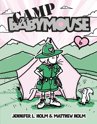 Babymouse #6: Camp Babymouse - Holm, Jennifer L, and Holm, Matthew