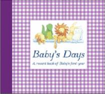 Baby's Days: A Record Book of Baby's First Year
