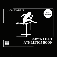 Baby's First Athletics Book: Black and White High Contrast Baby Book 0-12 Months on Athletics