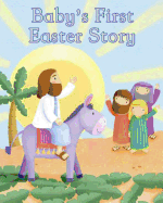 Baby's First Easter Story - Elliott, Rachel (Retold by)