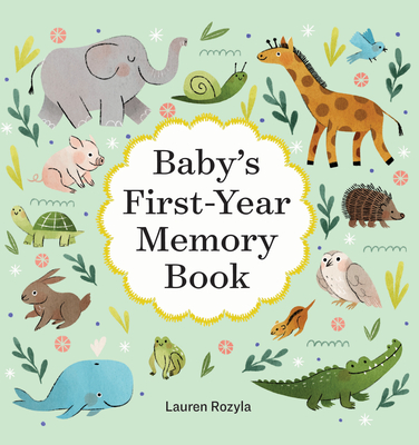 Baby's First-Year Memory Book: Memories and Milestones - Rozyla, Lauren