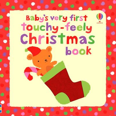 Baby's Very First Touchy-Feely Christmas Book - Watt, Fiona