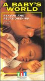Baby's World: Reason and Relationships