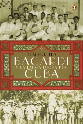 Bacard y la larga lucha por Cuba - Gjelten, Tom