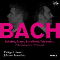 Bach: A Cembalo certato e Violino solo - Johannes Pramsohler (baroque violin); Philippe Grisvard (harpsichord)
