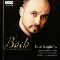 Bach and the Early Pianoforte - Luca Guglielmi (clavichord); Luca Guglielmi (fortepiano)