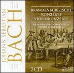 Bach: Brandenburg Concertos; Violin Concertos