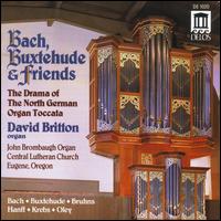 Bach, Buxtehude and Friends - David Britton (organ)