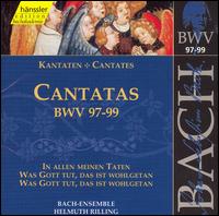 Bach: Cantatas, BWV 97-99 - Adalbert Kraus (tenor); Arleen Augr (soprano); Helen Donath (soprano); Helen Watts (alto); Helrun Gardow (alto);...