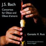 Bach: Concertos for Oboe and Oboe d?amore - Gonzalo X. Ruiz (oboe d'amore); Gonzalo X. Ruiz (baroque oboe); Monica Huggett (violin); Portland Baroque Orchestra;...