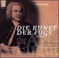Bach: Die Kunst der Fuge - Colm Carey (organ)
