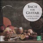 Bach for Guitar: Lauten-Suiten