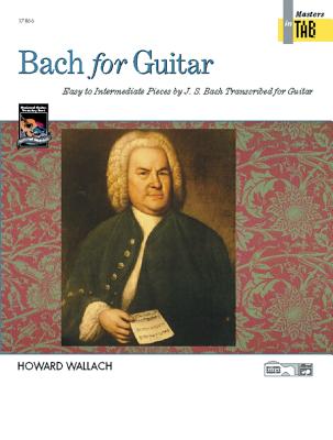 Bach for Guitar -- Masters in Tab - Wallach, Howard
