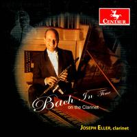 Bach in Time on the Clarinet - Jared Johnson (organ); Jerry Curry (harpsichord); Joseph Eller (clarinet); Robert Jesselson (cello);...