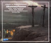 Bach: Johannes Passion arranged by Robert Schumann - Clemens Heidrich (bass); Ekkehard Abele (bass); Elisabeth Scholl (soprano); Gerhild Romberger (alto); Jan Kobow (tenor);...