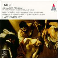 Bach: Johannes Passion - Angela Maria Blasi (soprano); Anthony Rolfe Johnson (tenor); Anton Scharinger (bass); Franz Leitner (tenor);...